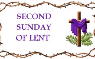 Sunday 5th March 2023  2nd Sunday of Lent