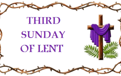 Sunday 12th March 2023 3rd Sunday of Lent